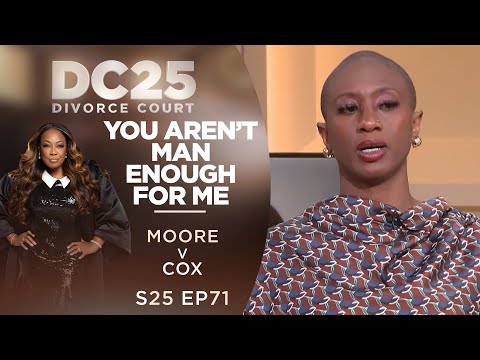 Not Man Enough for Me: Brittany Moore v "Monte" Cox