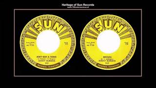 (1957) Sun 263 ''Ain't Got A Thing'' b/w ''Restless'' Sonny Burgess