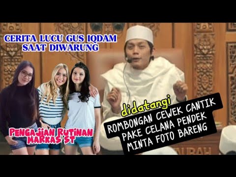 CERITA LUCU GUS IQDAM SAAT DIWARUNG