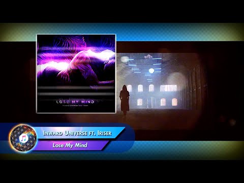 Inward Universe ft  Iriser  –  Lose My Mind