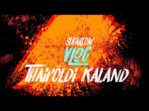 SugarVLOG - Thaiföldi kaland