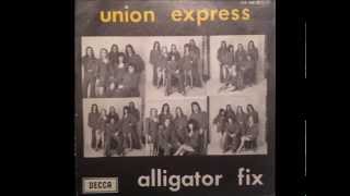 Union Express - Alligator Fix (1973)