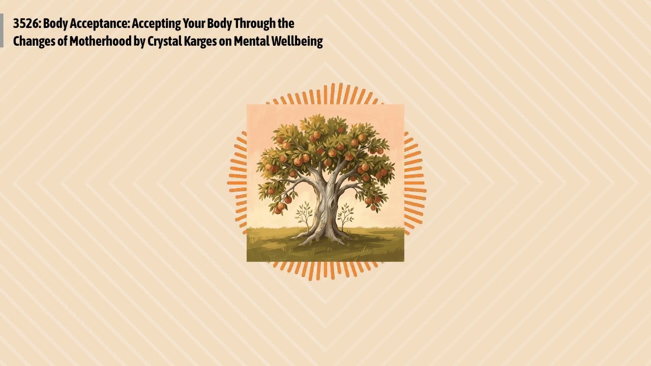 3526: Body Acceptance: Accepting Your Body Through the Changes of Motherhood by Crystal Karges...