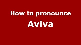 How to pronounce Aviva