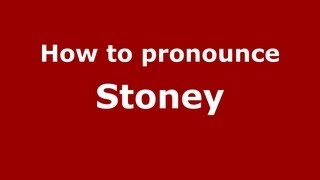 How to pronounce Stoney