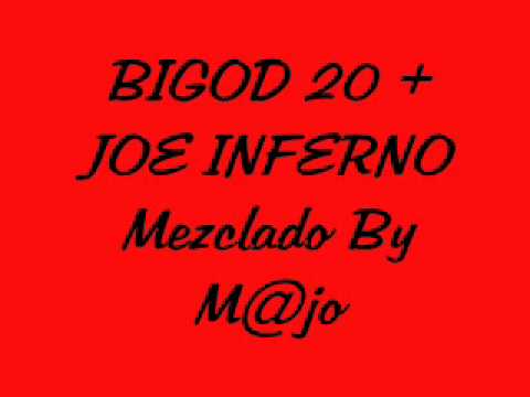 BIGOD 20 + JOE INFERNO