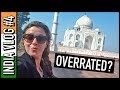 IS THE TAJ MAHAL OVERRATED? | India Travel Vlog #4