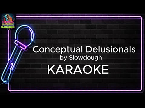 Conceptual Delusional - Slowdough Karaoke