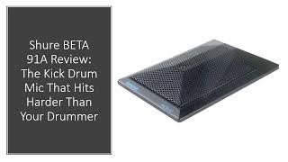 Shure BETA 91A Review: The Kick Drum Mic That Hits Harder Than Your Drummer