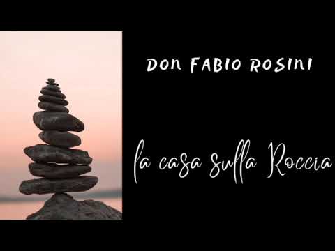 La casa sulla roccia-Don Fabio Rosini