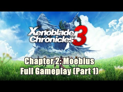 Xenoblade Chronicles 3 Chapter 2: Moebius Full Gameplay (Part 1)