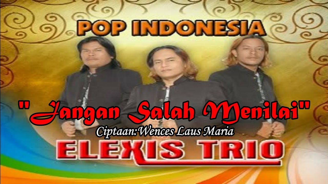 Trio Elexis - Jangan Salah Menilai