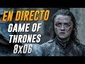 GAME OF THRONES: CAPITULO 6, TEMPORADA 8 | EL FINAL EN DIRECTO! | Reaccion En Vivo Y Analisis