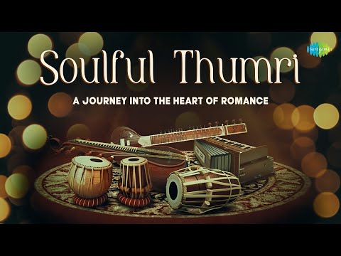 Soulful Thumri | A Journey Into The Heart Of Romance | Mindful Morning | Indian Classical Music