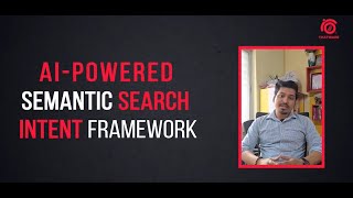 AI-Powered Semantic Search Framework: Stop Chasing Keywords & Start Ranking with Intent