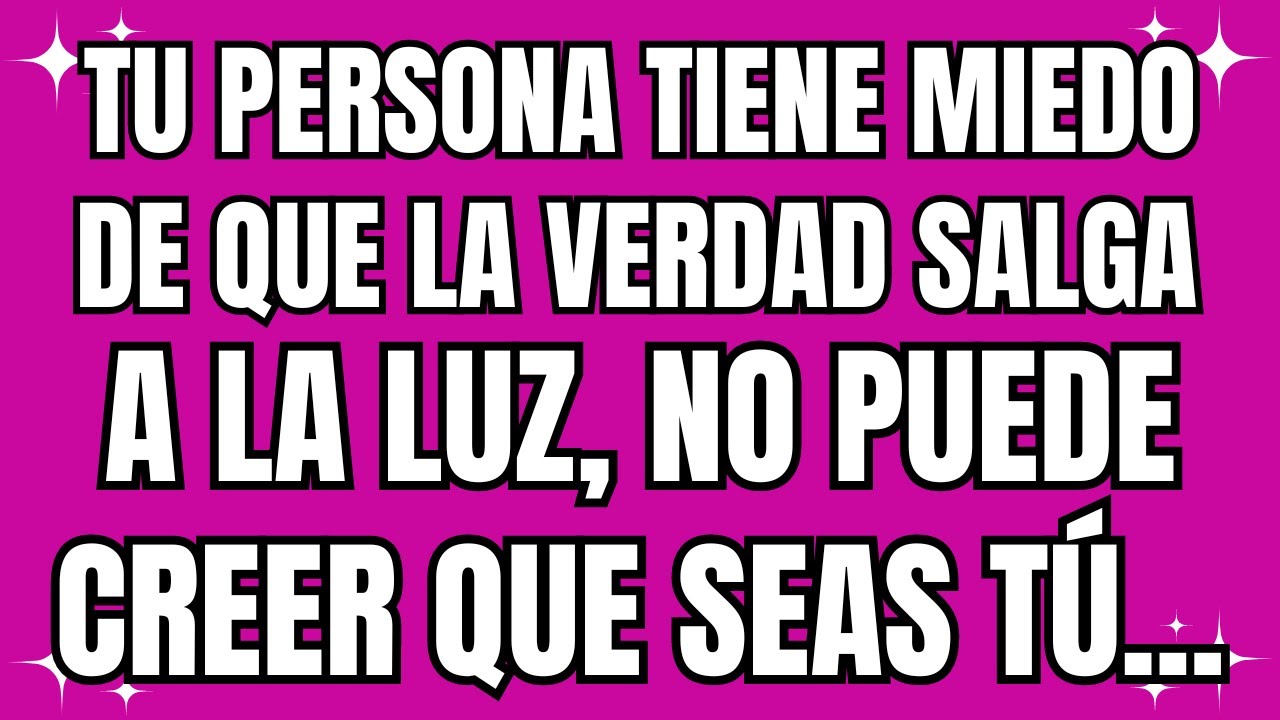💌 Ángel dice: La persona en la que estás pensando tiene miedo porque la verdad ha salido a la luz...