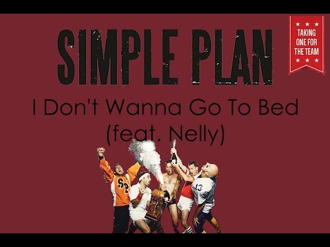 Simple Plan featuring Nelly  - I Don't Wanna Go To Bed Lyrics