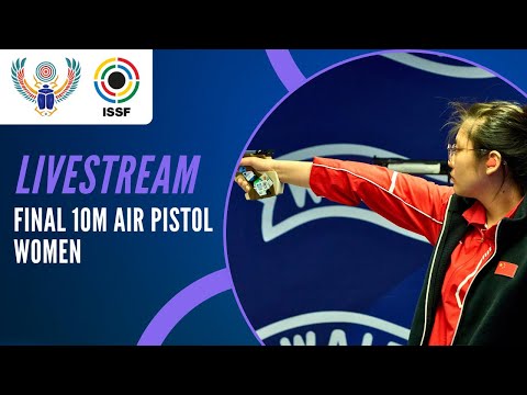 Livestream - 10m Air Pistol Women Final - ISSF World Championship Rifle/Pistol