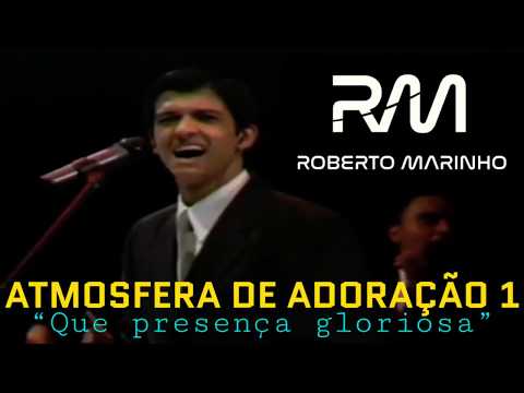 Que Presença Gloriosa - Atmosfera da Adoração