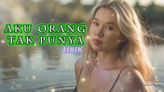 Download lagu AKU ORANG TAK PUNYA (Lirik) - Tembang Kenangan - Pop Kenangan Terbaik mp3