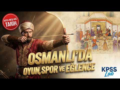 73) KPSS / AGS History 2026 - Games, Sports and Entertainment in the Ottoman Empire - KPSS Lab