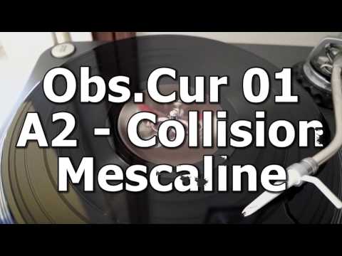 Obs.Cur 01 - A2 - Collision - Mescaline