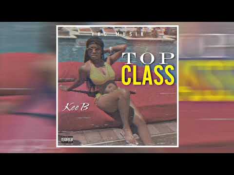 Kee B - Top Class (Official Audio)