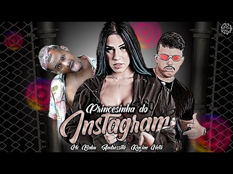 MC BABU, RACINE NETO, ANDRESSITA - PRINCESINHA DO INSTAGRAM / PIUI TA TA TA