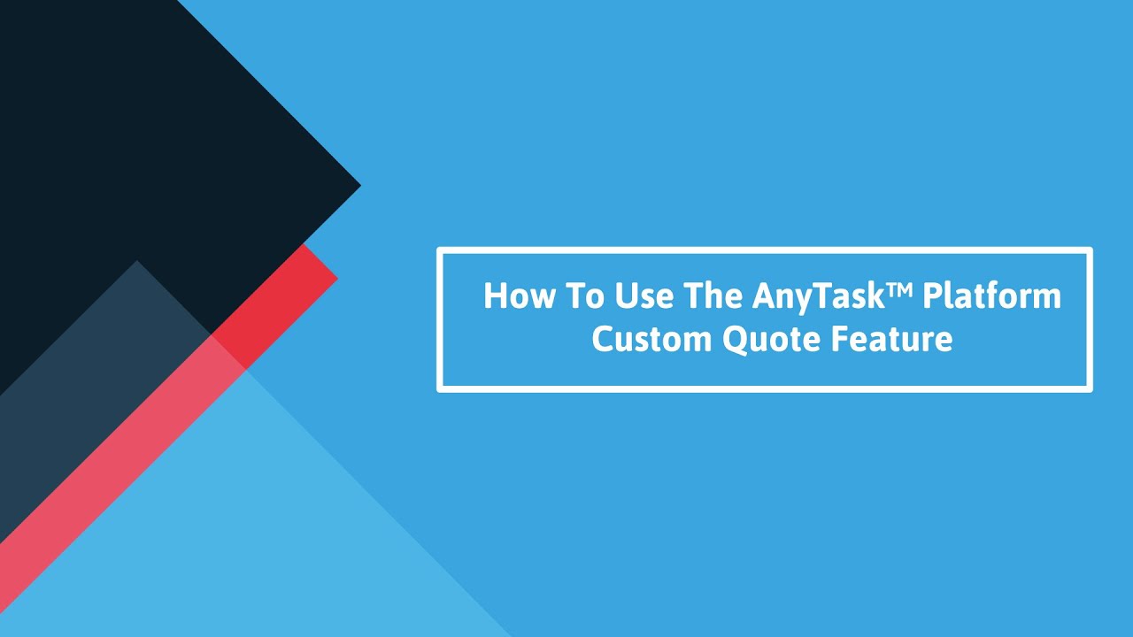 How To Use The AnyTask com Custom Quote Feature