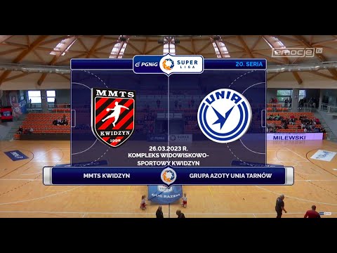 20. Seria MMTS Kwidzyn - Grupa Azoty Unia Tarnów SKRÓT