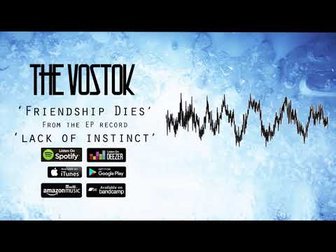 The Vostok - Friendship Dies