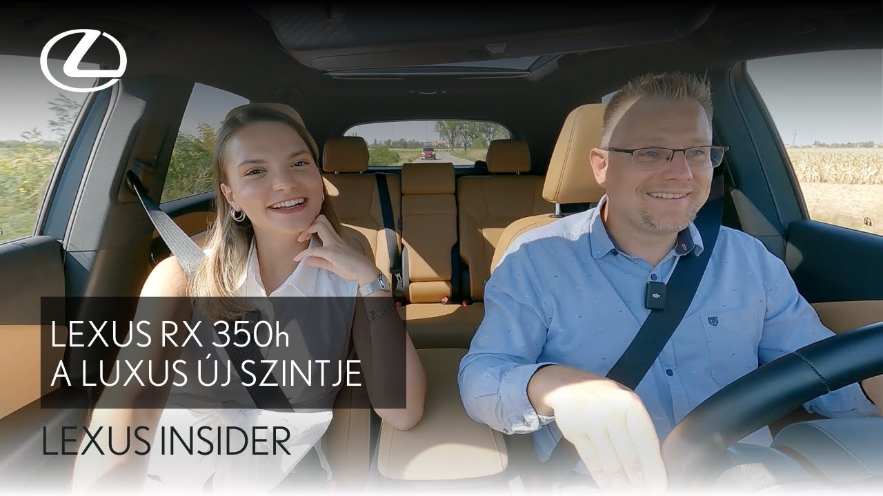 Lexus RX 350h – Prémium SUV, ami újradefiniálja a luxust | Lexus Insider #3