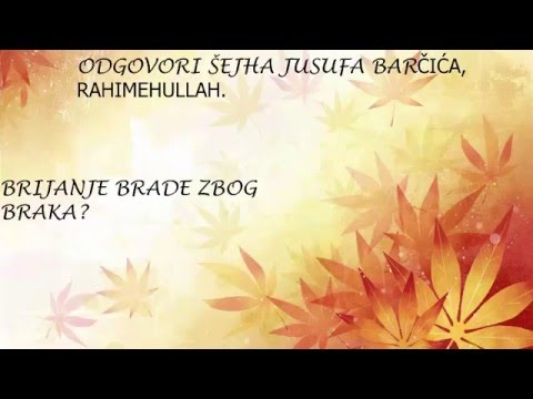 BRIJANJE BRADE ZBOG BRAKA? - Šejh Jusuf Barčić (رحمه الله)