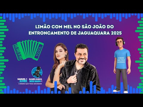 São João do Entroncamento de Jaguaquara - Bahia 2025 (BANDA LIMÃO COM MEL) 