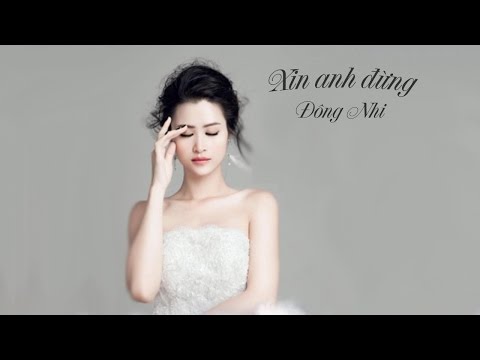 Xin Anh Đừng - Đông Nhi Lyrics