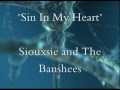 Siouxsie and The Banshees - Sin In My Heart ...