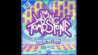 The Living Tombstone - Squid Melody (Blue Version)