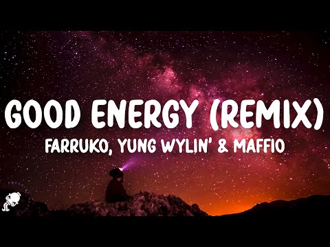 Farruko, Yung Wylin', Maffio - Good Energy (Remix) (Letra/Lyrics)