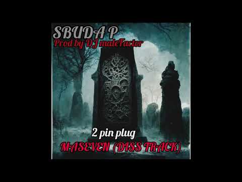 Sbuda P - 2 Pin Plug (Maseven Diss Track) Prod By Dj Malefactor