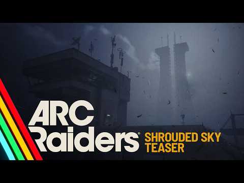 Shrouded Sky - Teaser | ARC Raiders