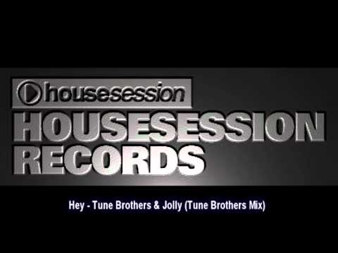 Hey - Tune Brothers & Jolly (Tune Brothers Mix)