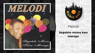 Download lagu Melodi - Segatele Moses Kwa Morago |  Audio mp3