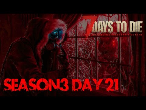 Really This Is A Horde Day?!?! / 7 Days to Die (A15) / S3 Day 21