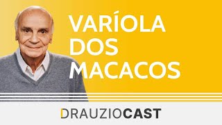 Varíola dos macacos | DrauzioCast