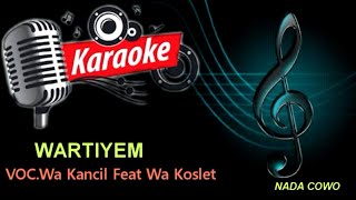 Download lagu WARTIYEM KARAOKE VERSI COWO mp3 Download lagu WARTIYEM KARAOKE VERSI COWO mp3