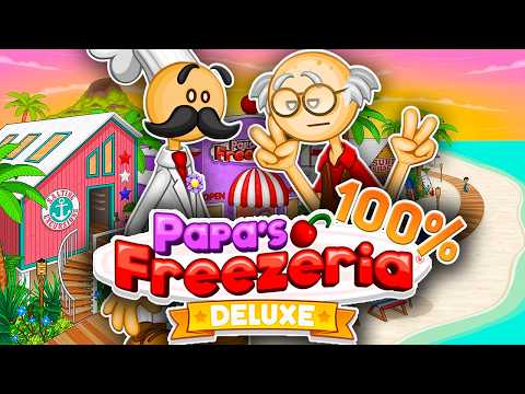I Completed 100% of Papa's Freezeria Deluxe! It Was A Grind...
