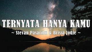 Download lagu Stevan Pasaribu & Brisia Jodie - Ternyata Hanya Kamu (Liric) mp3 Download lagu Stevan Pasaribu & Brisia Jodie - Ternyata Hanya Kamu (Liric) mp3