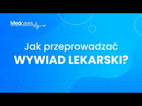 Jak przeprowadzać wywiad lekarski? 🧑‍⚕️