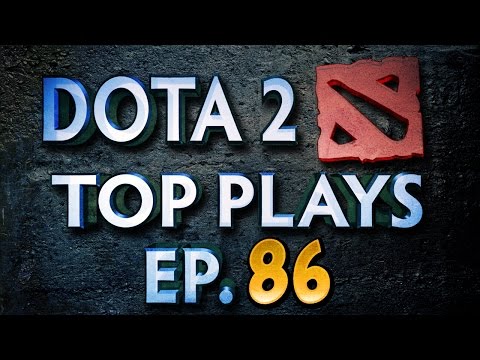 Dota 2 Top Plays - Ep. 86