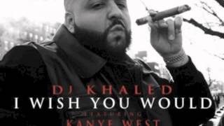 DJ Khaled Ft. Kanye West &amp; Rick Ross-I Wish You Would (CDQ Dirty)